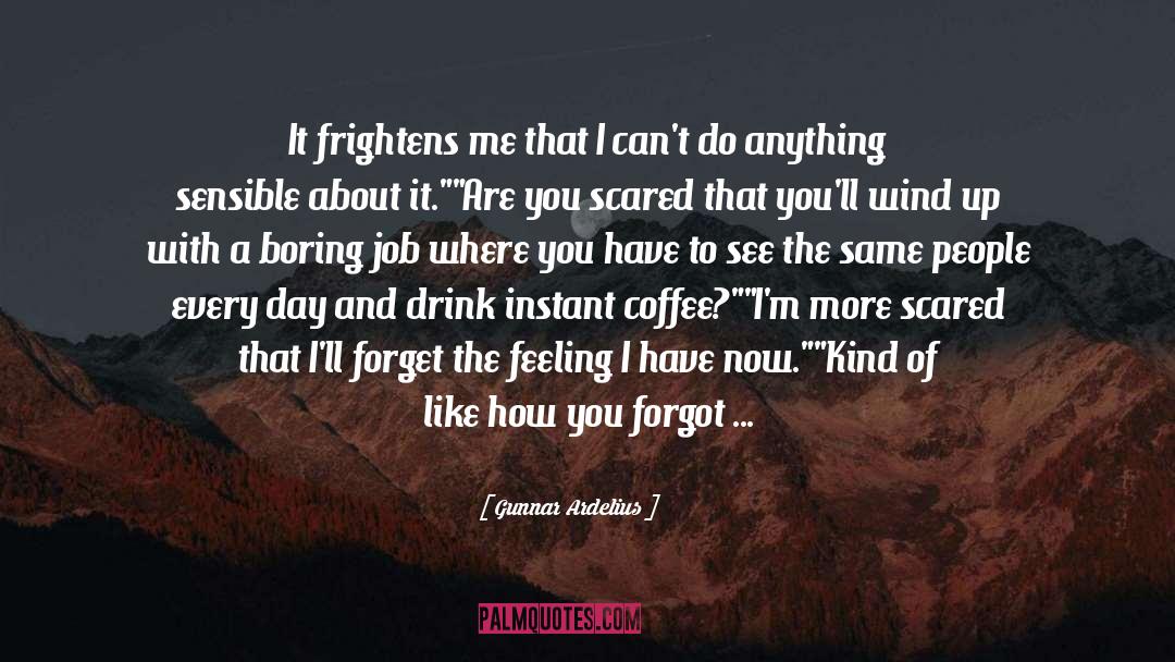 Frightens quotes by Gunnar Ardelius