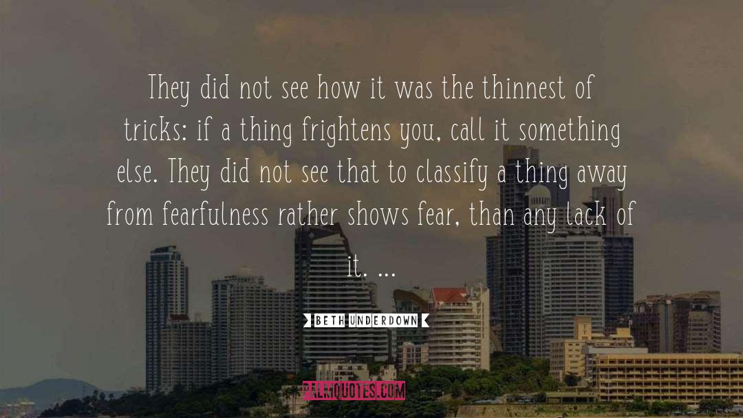 Frightens quotes by Beth Underdown