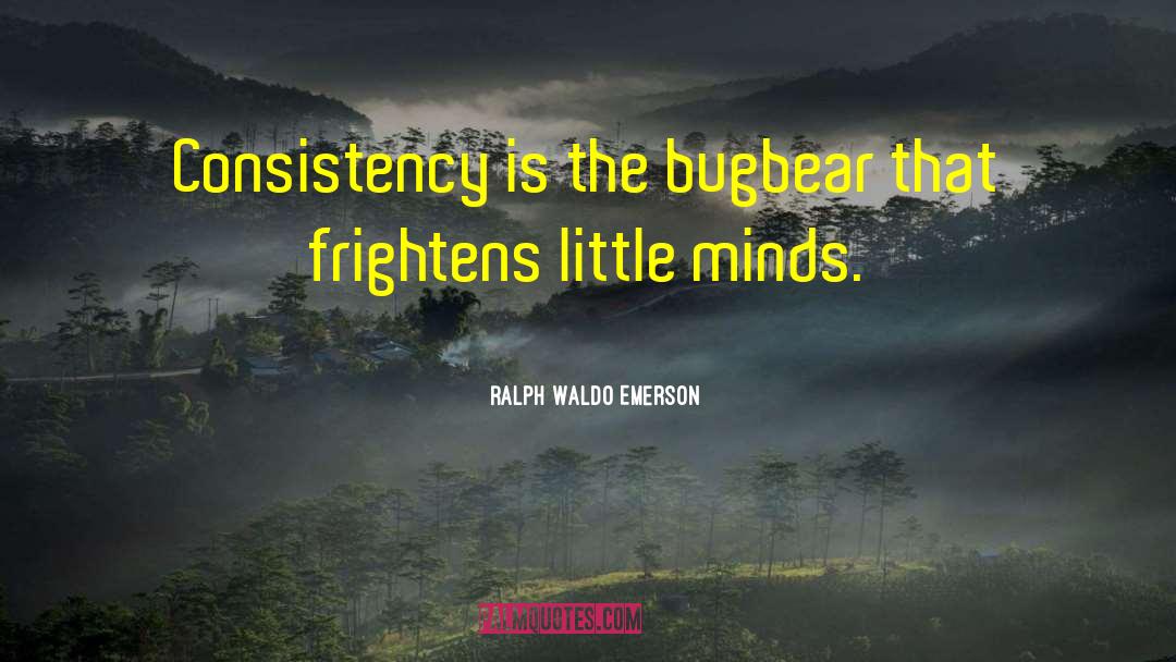 Frightens quotes by Ralph Waldo Emerson