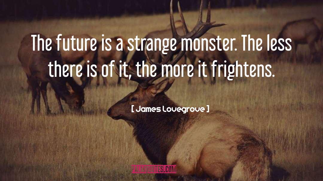 Frightens quotes by James Lovegrove