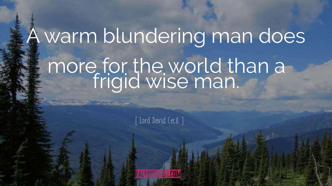 Frigid quotes by Lord David Cecil