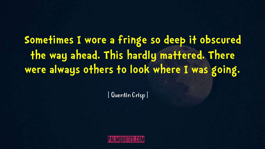 Fringe Dwellers quotes by Quentin Crisp
