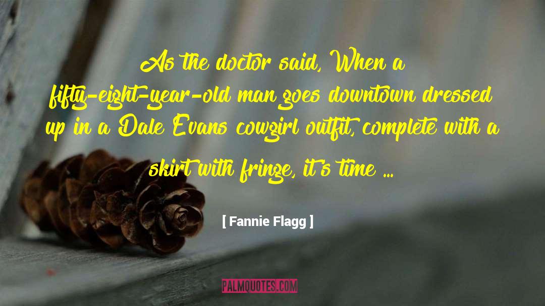 Fringe quotes by Fannie Flagg