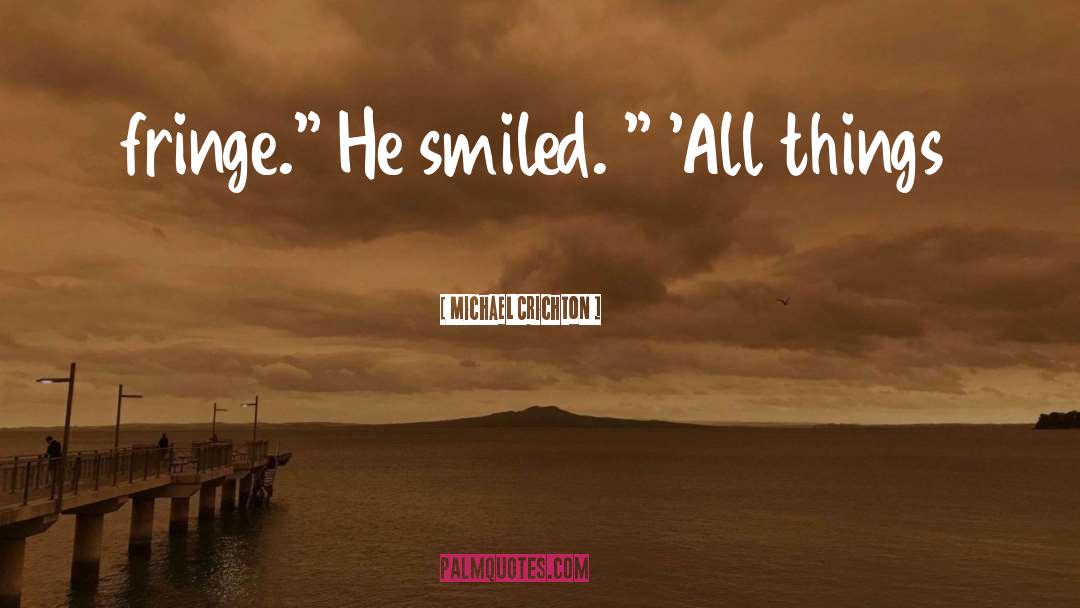 Fringe quotes by Michael Crichton