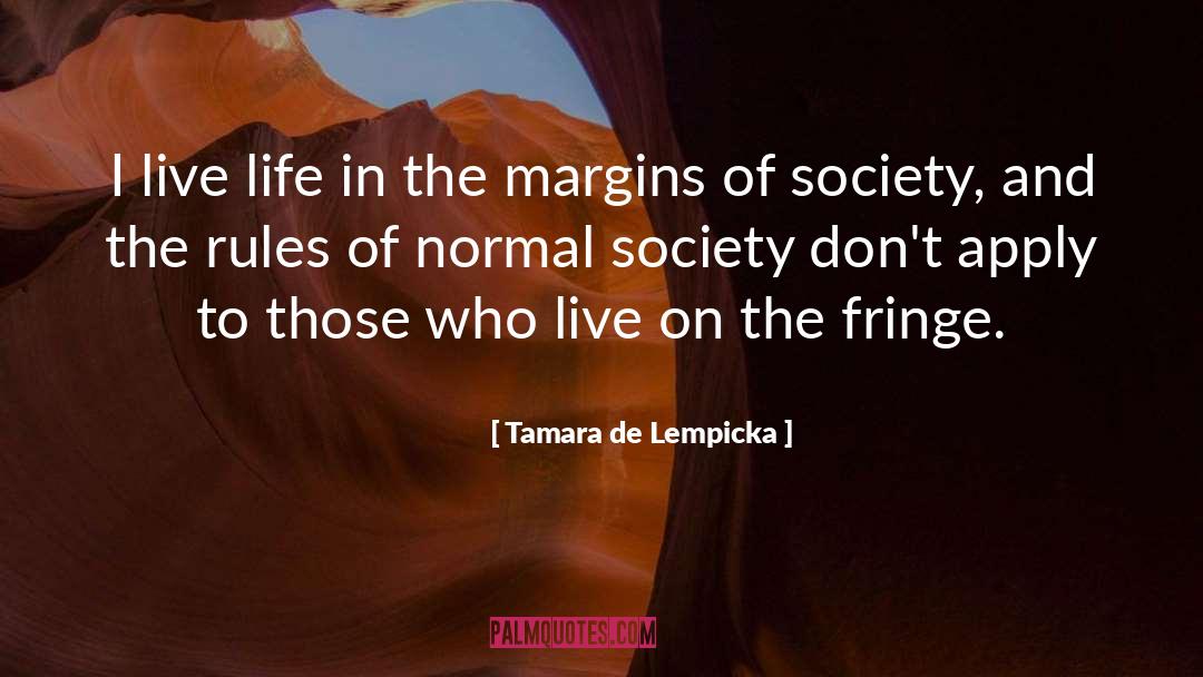 Fringe quotes by Tamara De Lempicka
