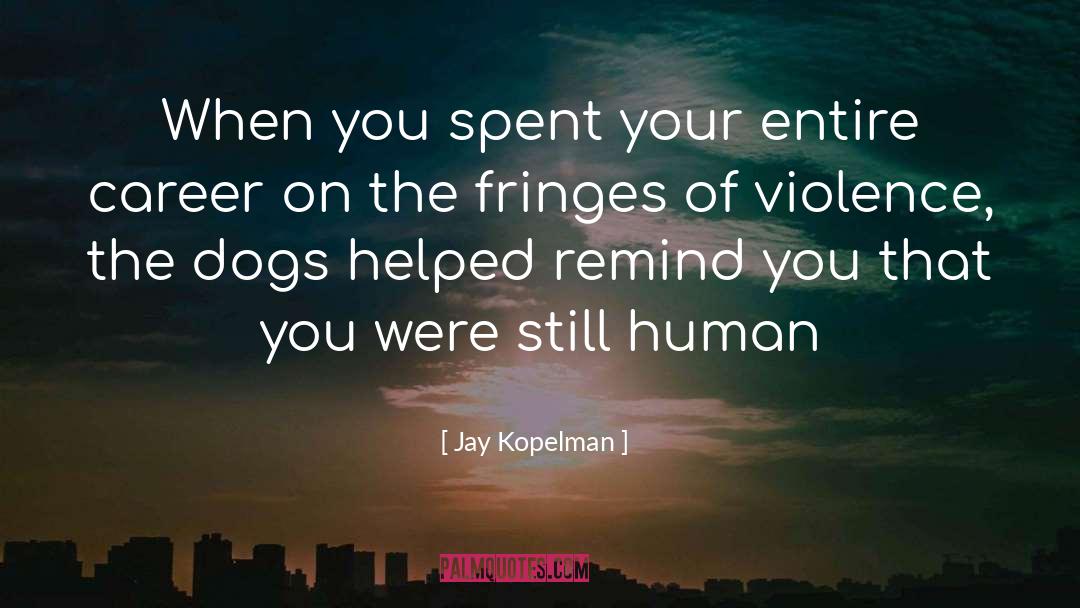 Fringes quotes by Jay Kopelman