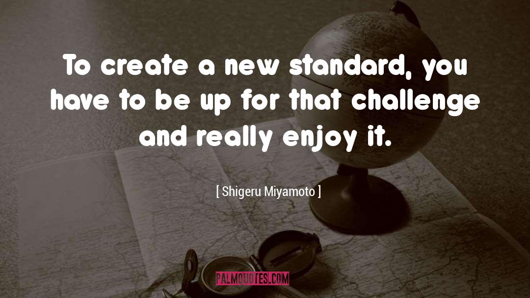 Fripps New Standard quotes by Shigeru Miyamoto