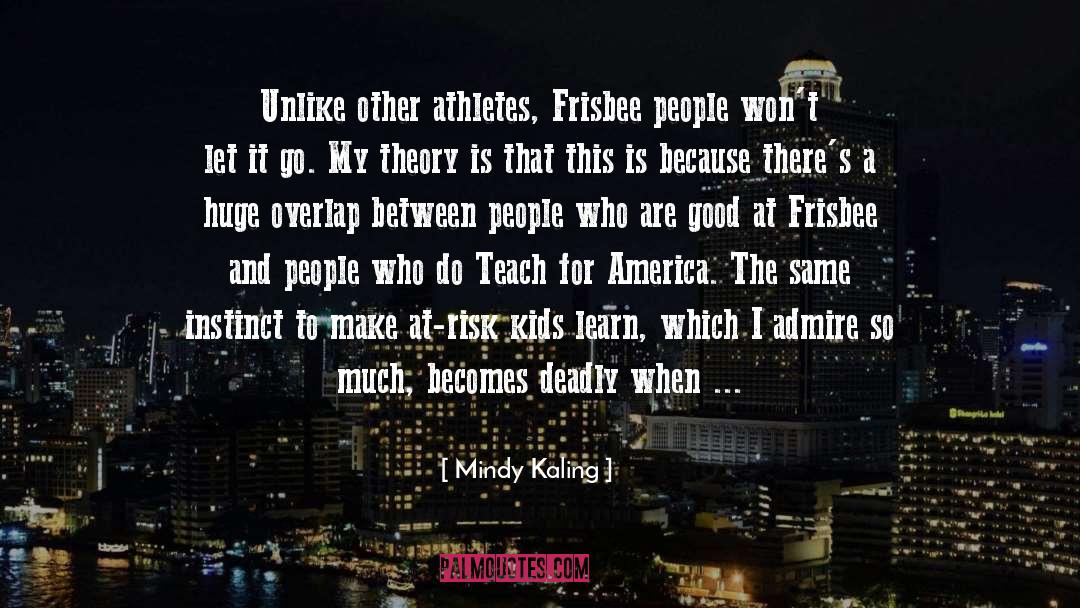 Frisbee quotes by Mindy Kaling