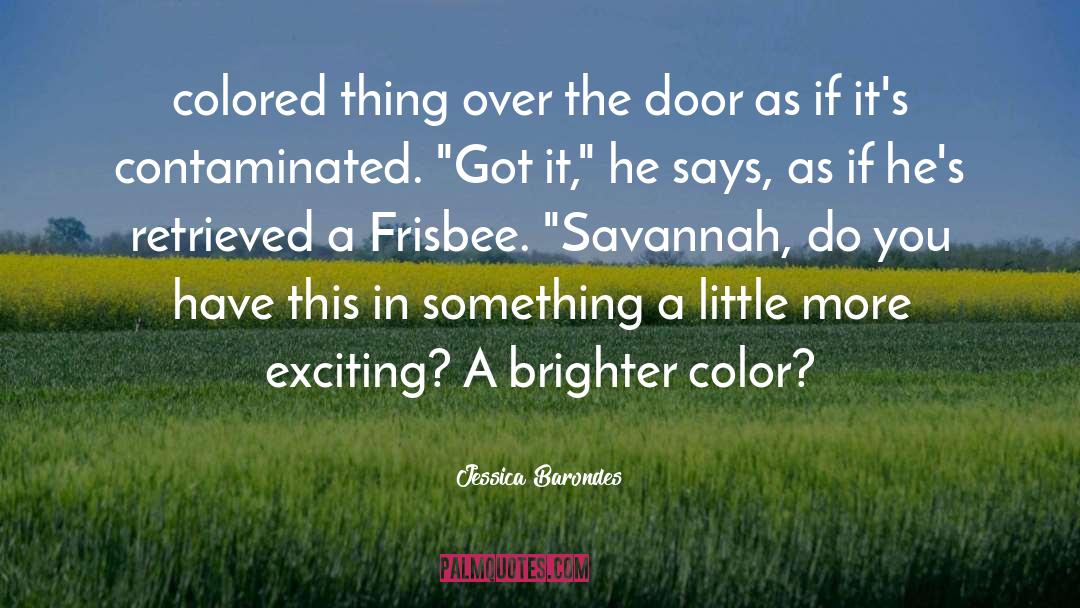 Frisbee quotes by Jessica Barondes