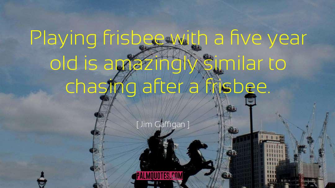 Frisbee quotes by Jim Gaffigan