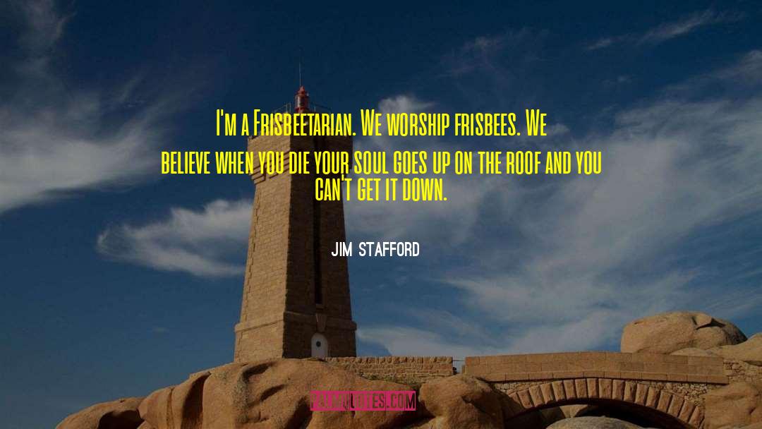 Frisbee quotes by Jim Stafford
