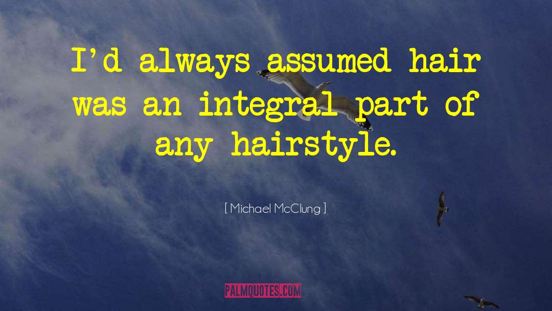 Friston Hair quotes by Michael McClung