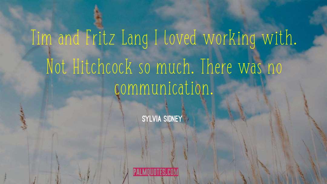 Fritz Lang quotes by Sylvia Sidney