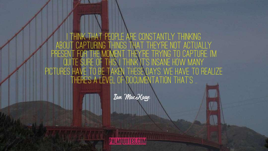 Frivolity Of Days quotes by Ian MacKaye