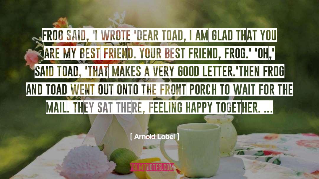 Frog And Toad Love quotes by Arnold Lobel