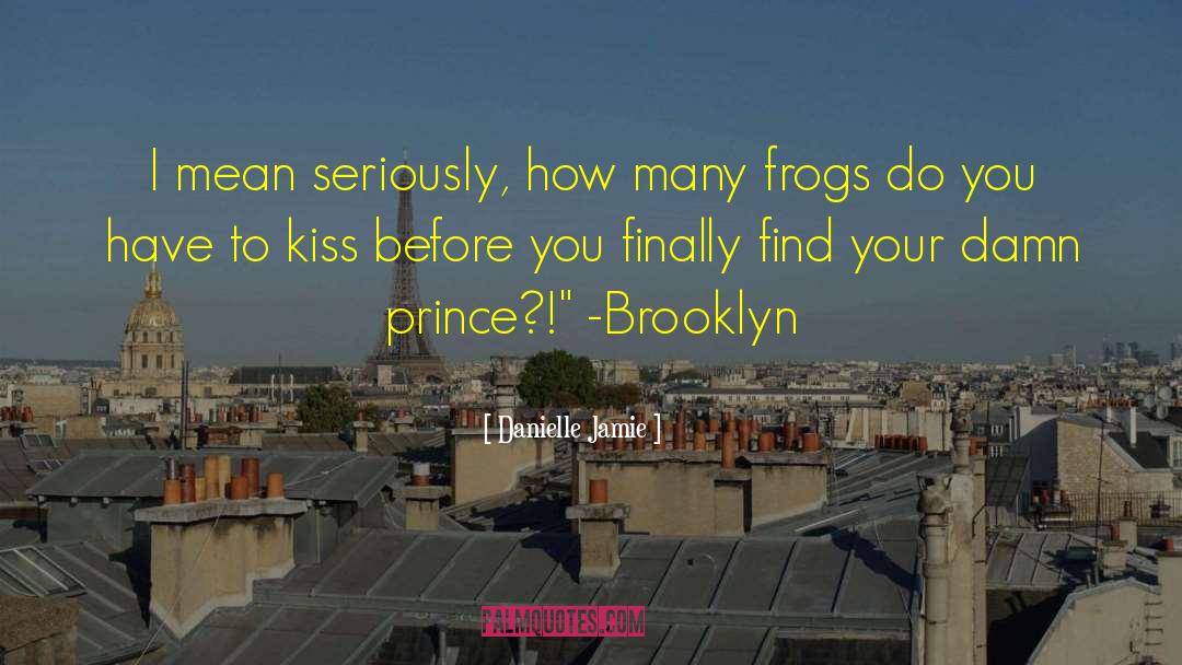 Frog Prince quotes by Danielle Jamie
