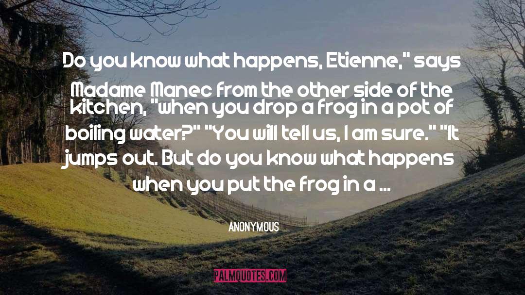 Frog quotes by Anonymous