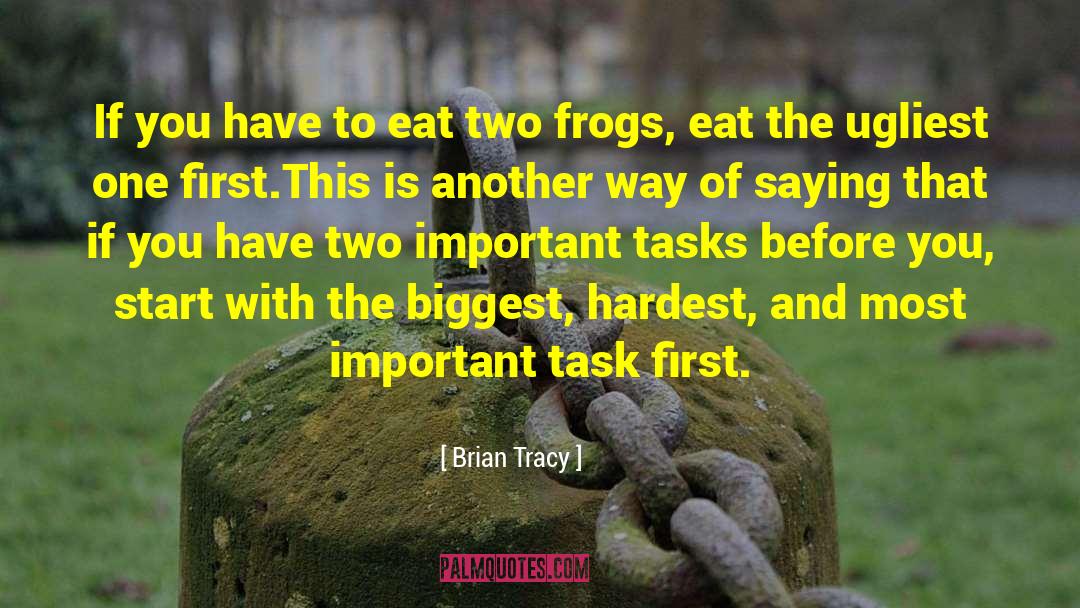Frog quotes by Brian Tracy
