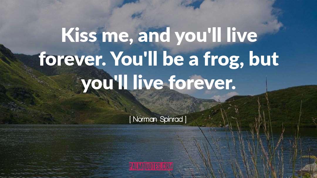 Frog quotes by Norman Spinrad