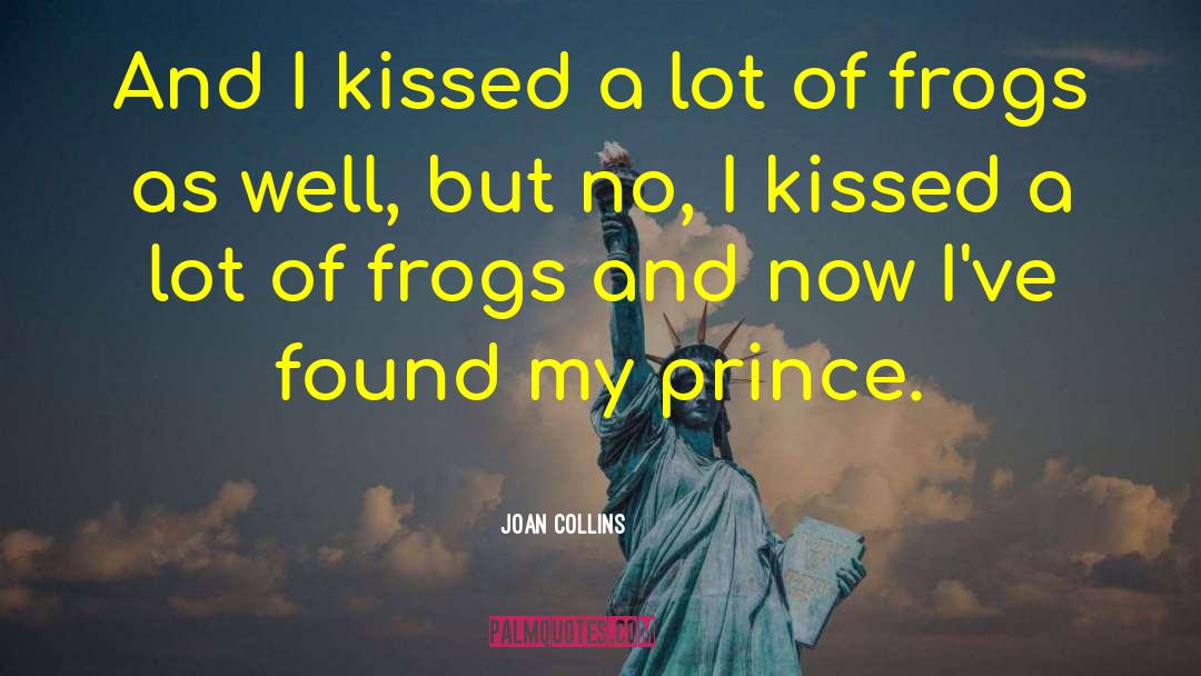 Frogs quotes by Joan Collins
