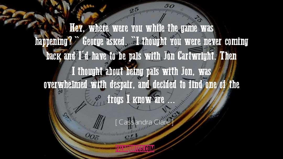 Frogs quotes by Cassandra Clare