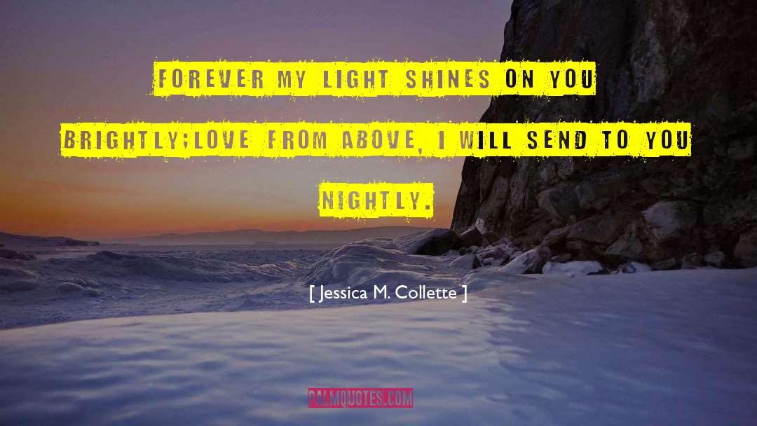 From Above quotes by Jessica M. Collette