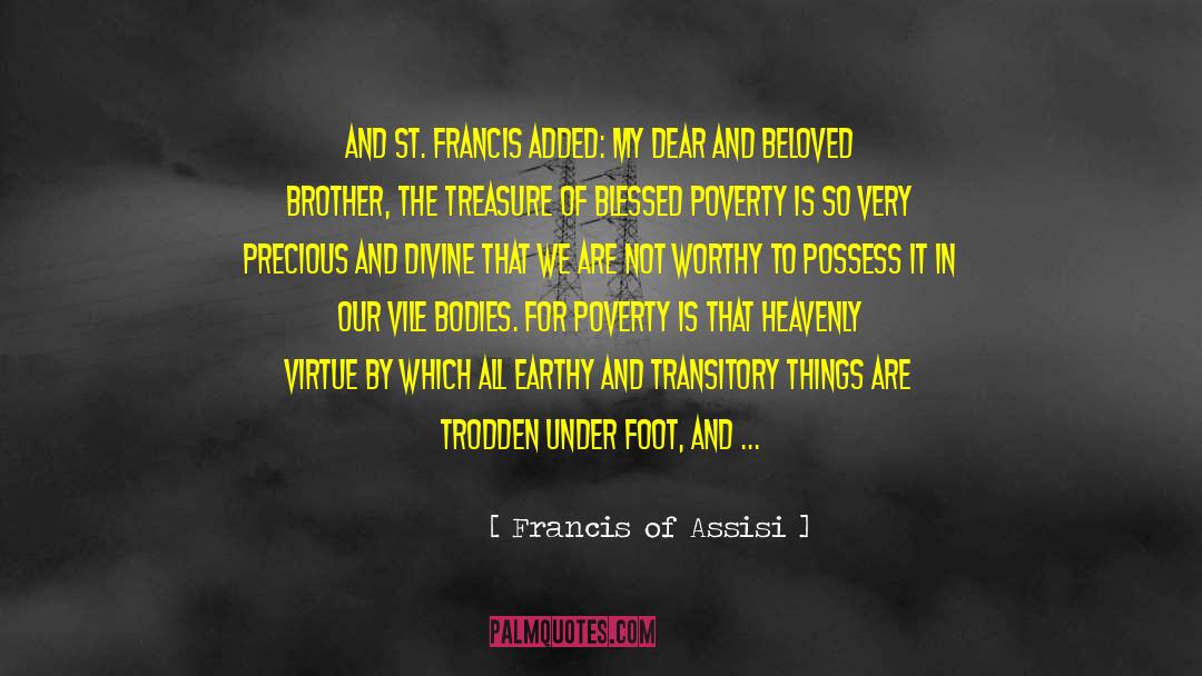 From Beloved Child quotes by Francis Of Assisi