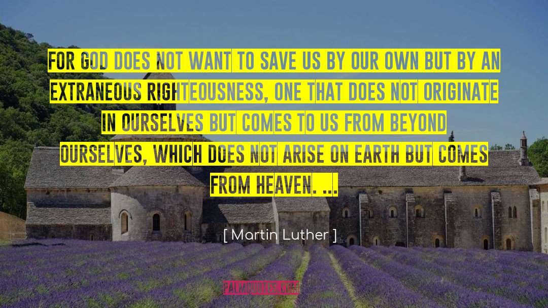 From Beyond quotes by Martin Luther