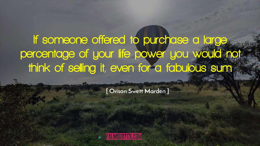 From Fabulous quotes by Orison Swett Marden