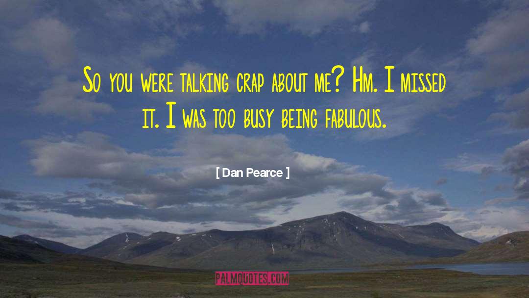 From Fabulous quotes by Dan Pearce