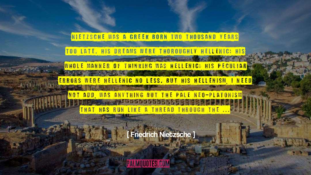 From Far From Why quotes by Friedrich Nietzsche