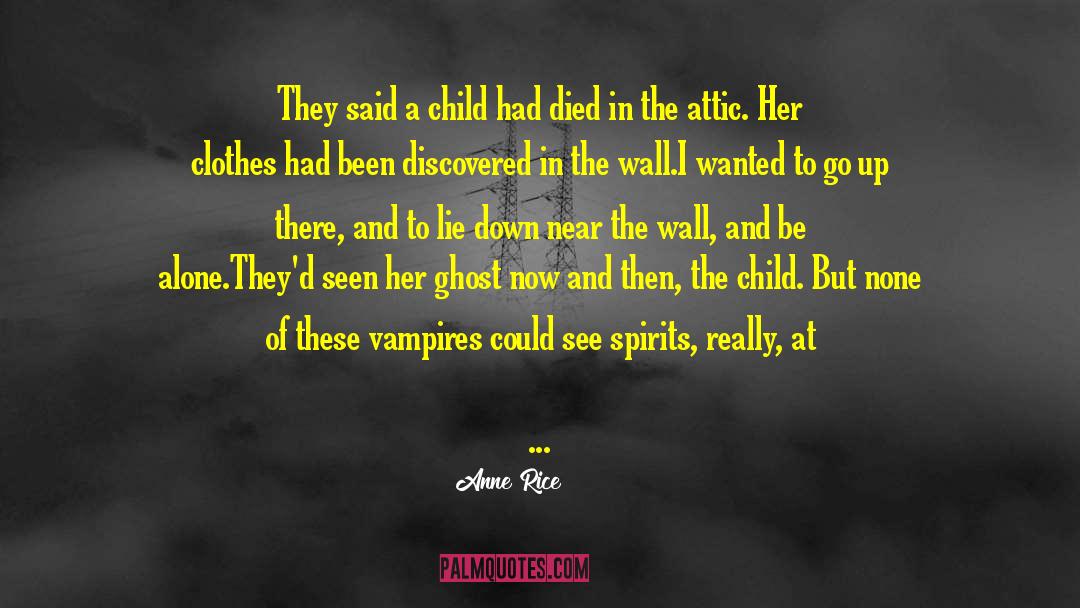From Ghost quotes by Anne Rice