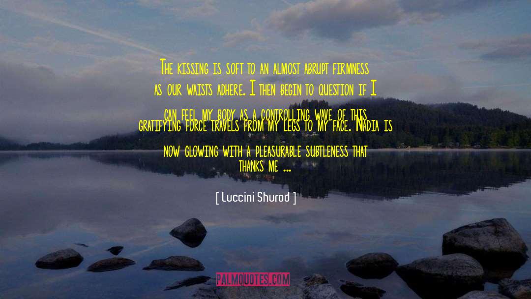 From I Kissing The Mask I quotes by Luccini Shurod