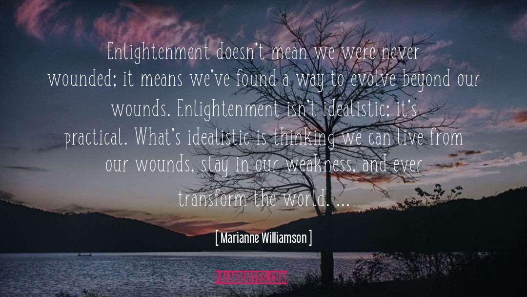 From Idealism To Nihilism quotes by Marianne Williamson