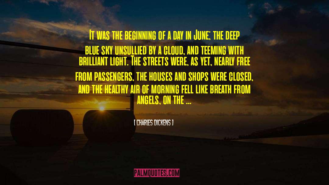 From Morning Yet On Creation Day quotes by Charles Dickens