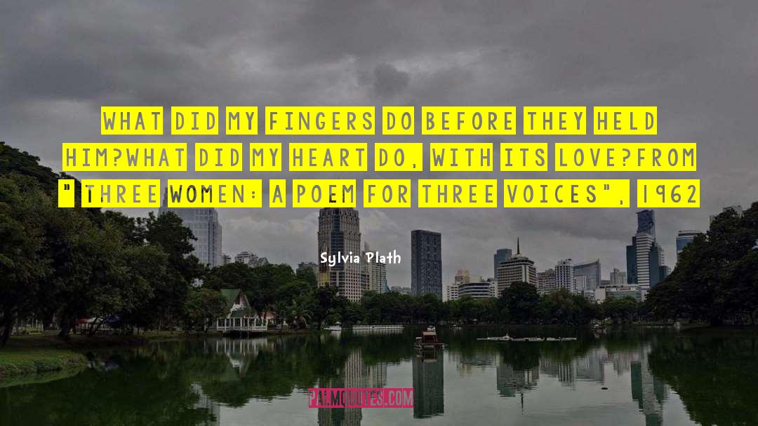From My Poem Perpetual Heart quotes by Sylvia Plath