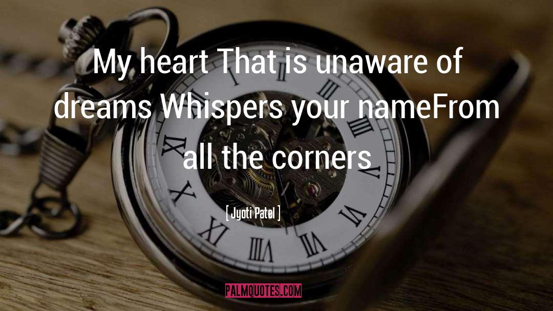 From My Poem Perpetual Heart quotes by Jyoti Patel