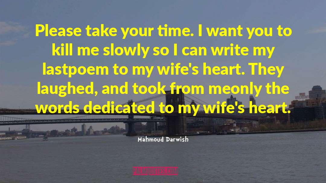 From My Poem Perpetual Heart quotes by Mahmoud Darwish