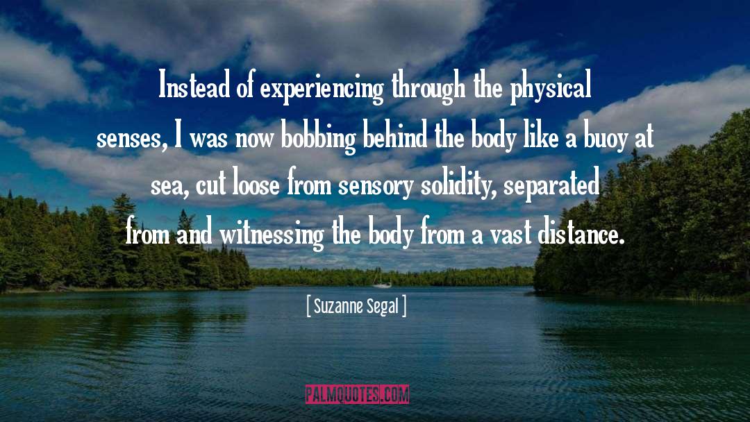 From quotes by Suzanne Segal