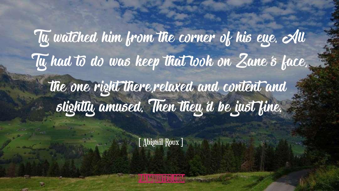 From The Corner Of His Eye quotes by Abigail Roux