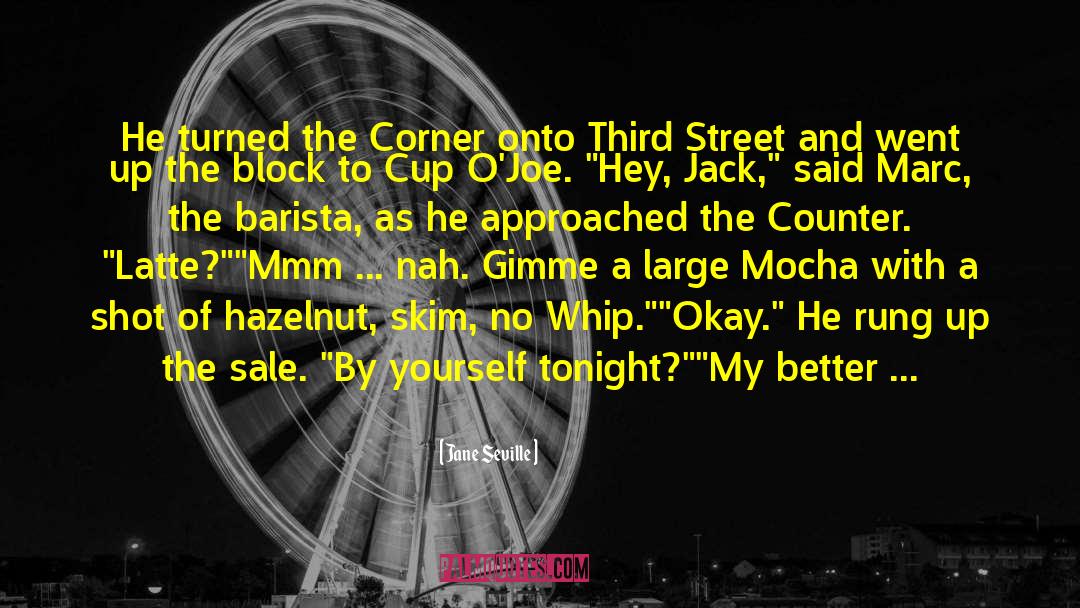 From The Corner Of His Eye quotes by Jane Seville