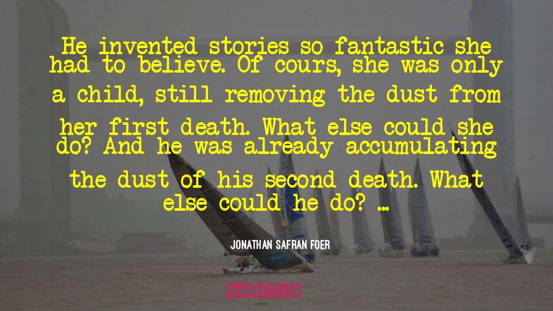 From The Dust Returned quotes by Jonathan Safran Foer