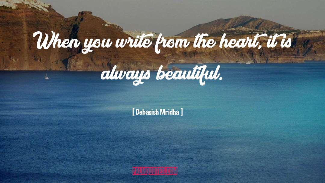 From The Heart quotes by Debasish Mridha