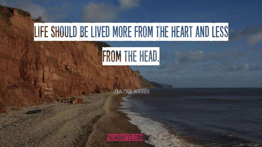 From The Heart quotes by John Paul Warren