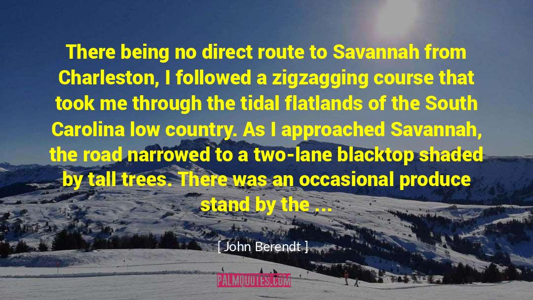 From The Road Less Traveled quotes by John Berendt