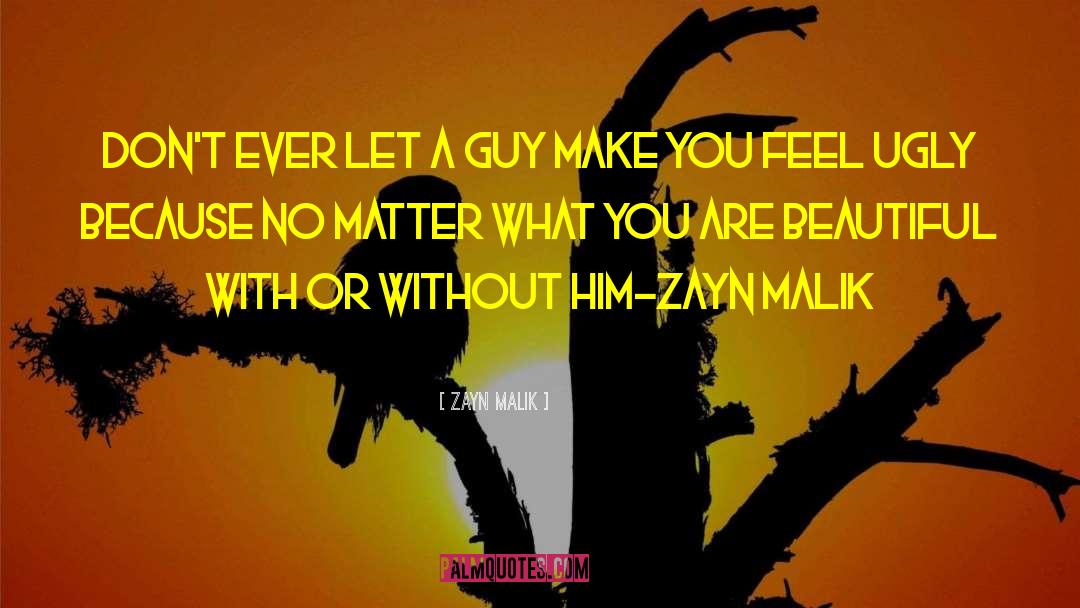 From You Re Ugly Too quotes by Zayn Malik