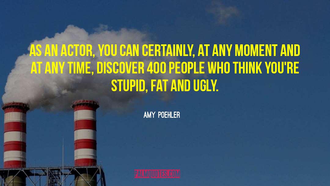 From You Re Ugly Too quotes by Amy Poehler