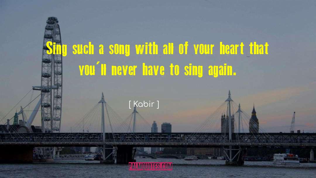 From Your Song quotes by Kabir