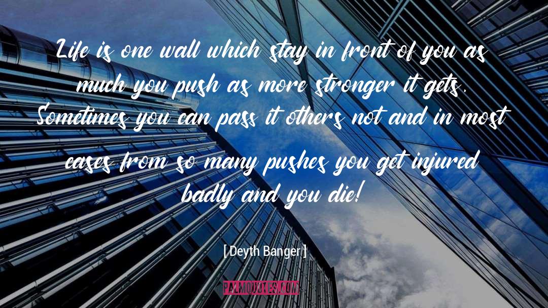 Front Of You quotes by Deyth Banger