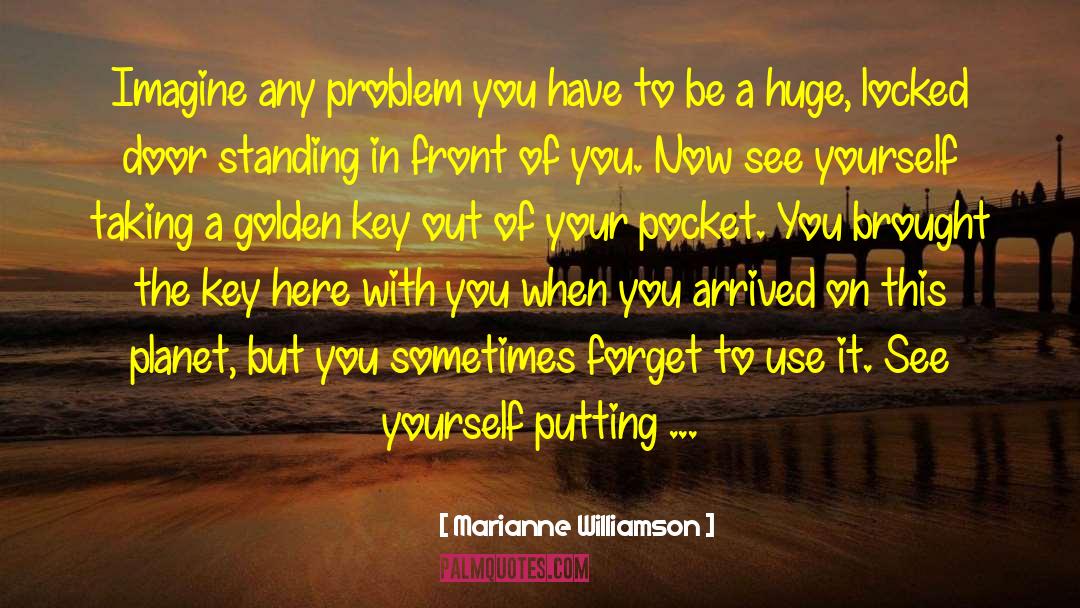 Front Of You quotes by Marianne Williamson